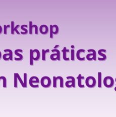 Faça já sua inscrição para o Workshop – Boas práticas em Neonatologia